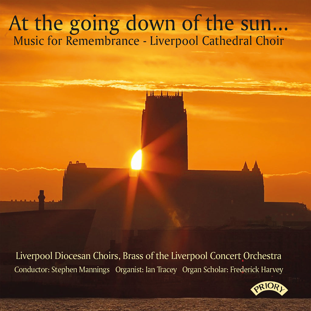 At the going down of the sun...  - Music for Remembrance - Liverpool Cathedral Choir