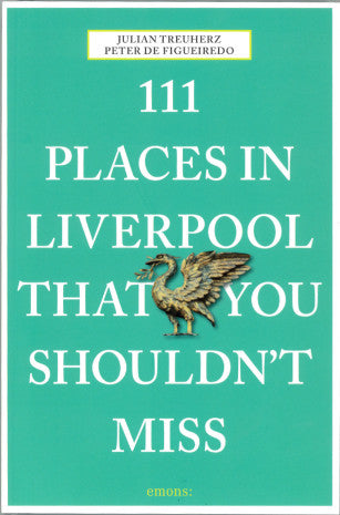 111 Places in Liverpool That You Shouldn't Miss